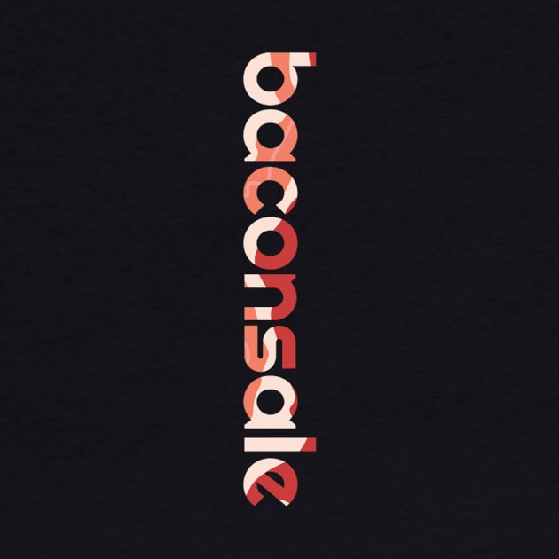 Vertical Bacon Print Baconsale by baconsale